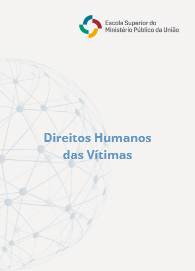 Direitos Humanos das Vítimas, curso realizado pela Escola Superior do Ministério Público da União (ESMPU)