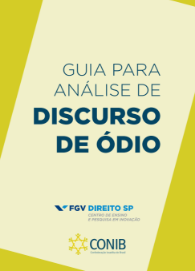 Guia para análise de discurso de ódio - FGV e Confederação Israelita do Brasil 