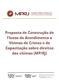 Proposta de Construção de Fluxos de Atendimento a Vítimas de Crimes e de Capacitação sobre direitos das vítimas (MP/RJ)