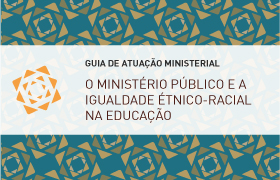 CDDF lan&ccedil;a guia sobre MP e a igualdade &eacute;tnico-racial na educa&ccedil;&atilde;o