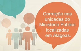 Corregedoria Nacional do Ministério Público realiza correição em unidades do MP em Alagoas