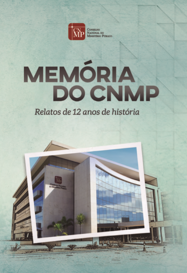 Memória do CNMP - Relatos de 12 anos de história