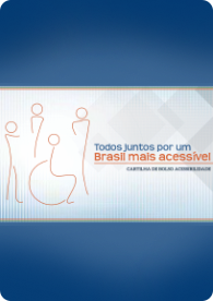 Todos juntos por um Brasil mais acessível: cartilha de bolso acessbilidade