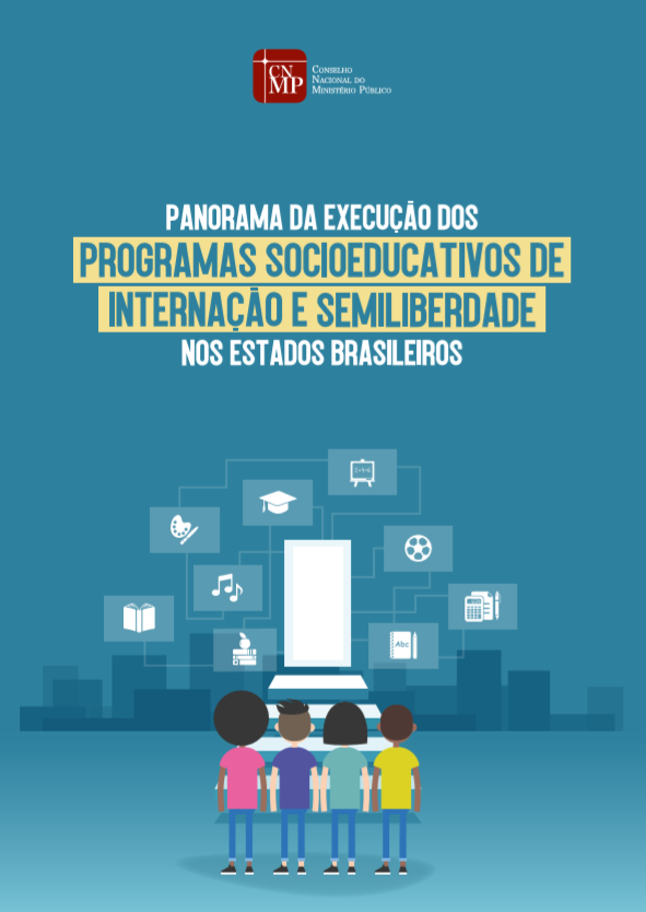 Panorama de Execução dos Programas Socioeducativos de Internação e Semiliberdade 