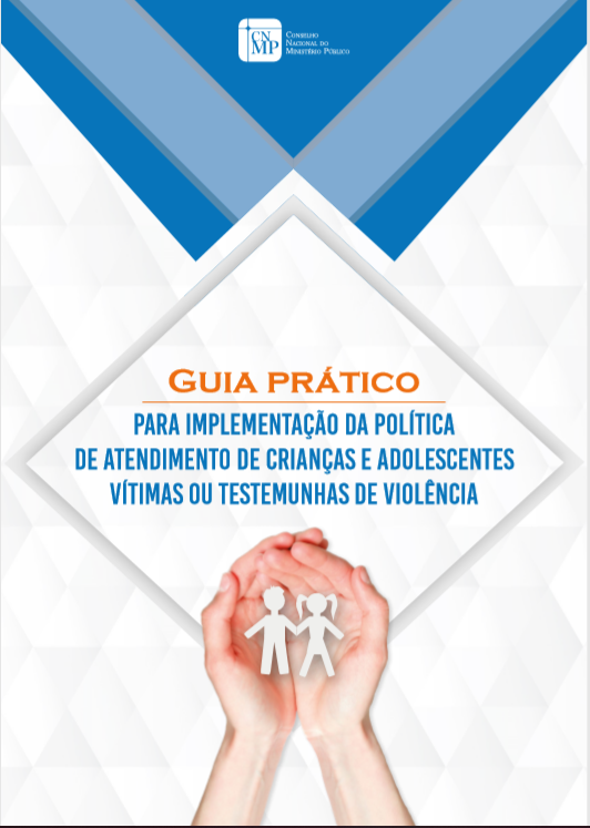 Guia prático para implementação da política de atendimento de crianças e adolescentes  vítimas ou testemunhas de violência