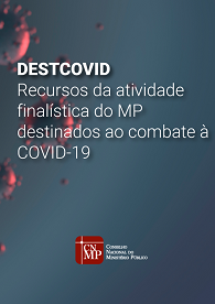 DestCovid - Recursos da atividade finalística do MP destinados ao combate à COVID-19