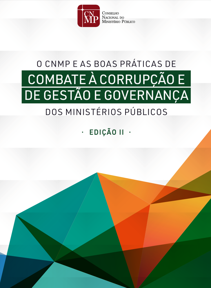 O CNMP e as boas práticas de combate à corrupção e de gestão e governança dos Ministérios Públicos - Edição II
