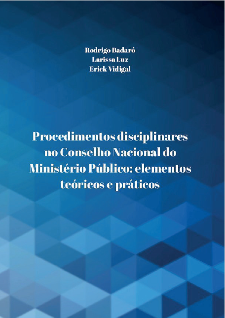 Procedimentos disciplinares no Conselho Nacional do Ministério Público: elementos teóricos e práticos