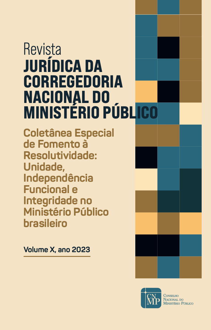 Revista da Corregedoria Nacional - Volume X - Coletânea Especial de Fomento à Resolutividade: Unidade, Independência Funcional e Integridade no Ministério Público brasileiro