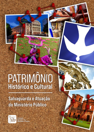 Patrimônio Histórico e Cultural – salvaguarda e atuação do Ministério Público