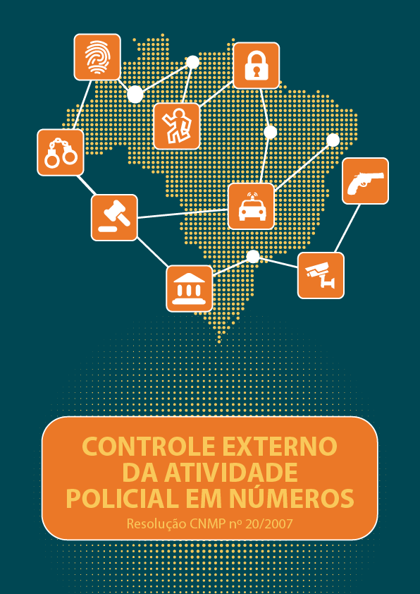 Controle Externo da Atividade Policial em Números - Delegacias de Policia Civil e Órgãos de Perícia Técnica