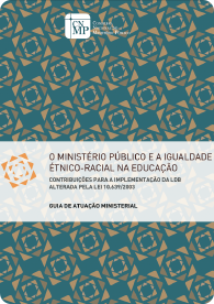 Guia de Atuação Ministerial - O Ministério Público e a igualdade étnico-racial na educação