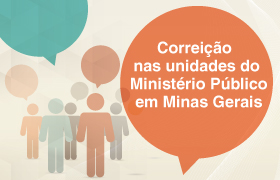 Corregedoria Nacional do Ministério Público realiza correição nas unidades do MP em Minas Gerais