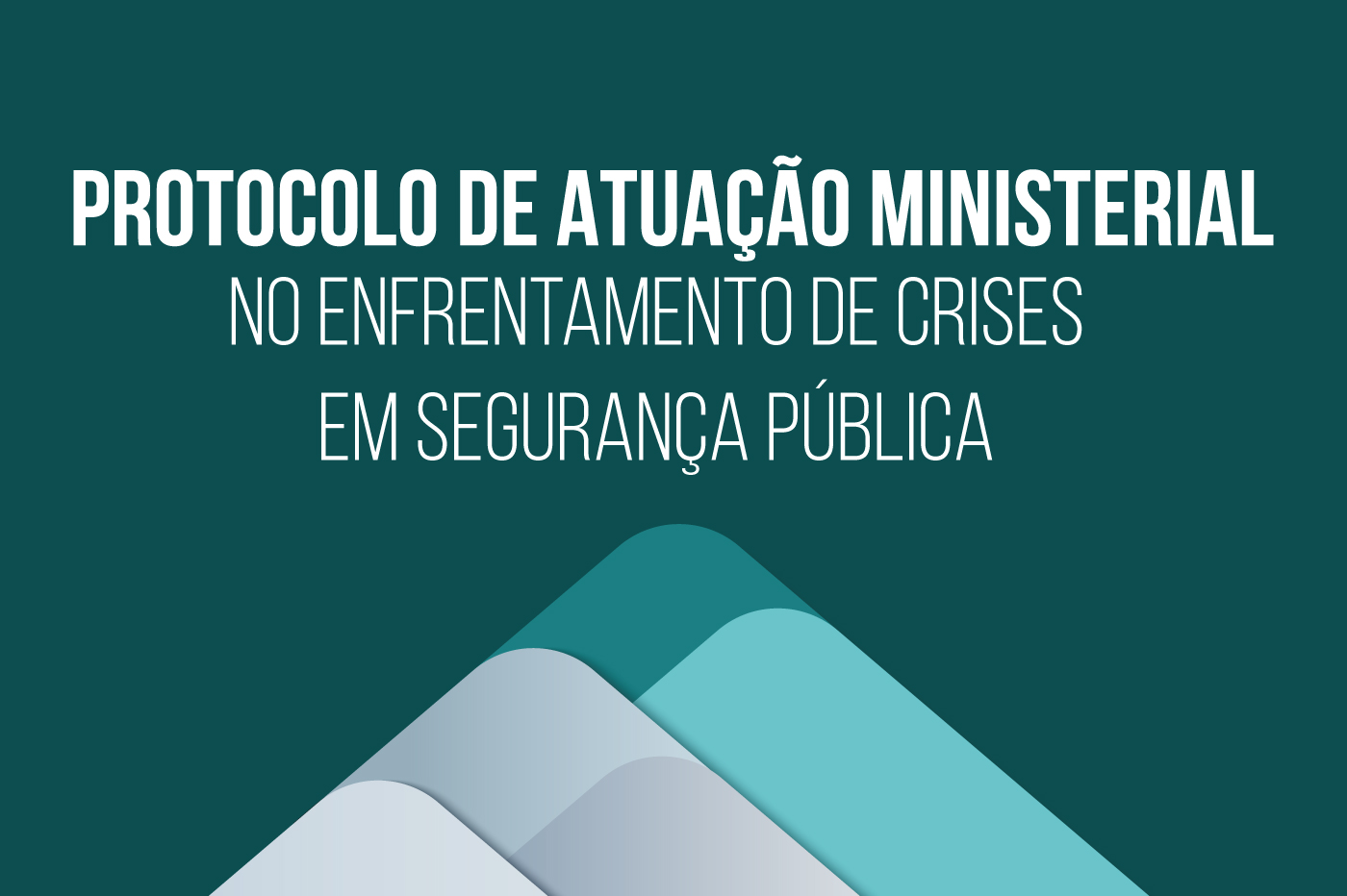 Imagem apresenta título da publicação sobre atuação do MP em situações de crise em segurança pública