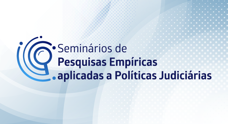 seminarios pesquisas empiricas aplicadas a politicas judiciarias 768x420 1