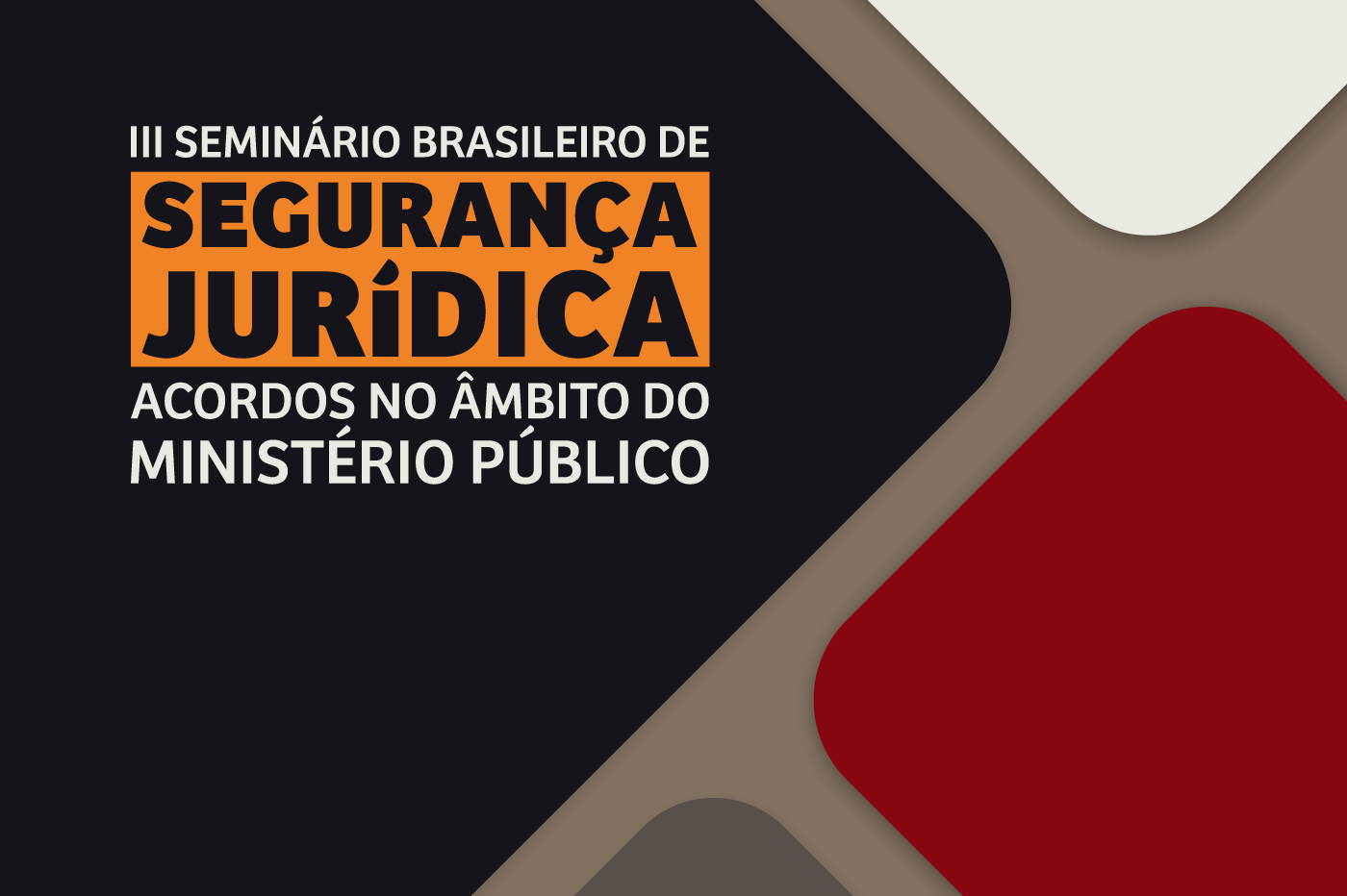 3 Seminario Brasileiro de Seguranca Juridica BANNERNOTICIA